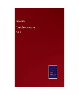 gebrauchtes Buch – William Muir – The Life of Mahomet