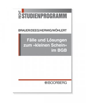 gebrauchtes Buch – Markus Brauer, Peter Deeg – Fälle und Lösungen zum 'kleinen Schein' im BGB