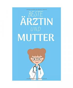 gebrauchtes Buch – Ärztin Notizbücher – Beste Ärztin und Mutter: Ärztin Notizbuch mit 120 linierten Seiten Taschenbuch