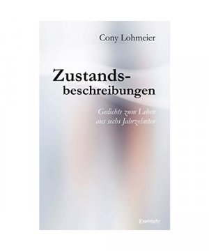 gebrauchtes Buch – Cony Lohmeier – Zustandsbeschreibungen - Gedichte zum Leben aus sechs Jahrzehnten