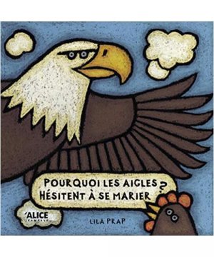 gebrauchtes Buch – Lila Prap – Pourquoi les aigles hésitent à se marier ?