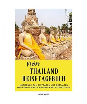 gebrauchtes Buch – Heike Vogt – Mein Thailand Reisetagebuch Notizbuch zum Eintragen und Gestalten Urlaubstagebuch Backpacking Reisenotizen