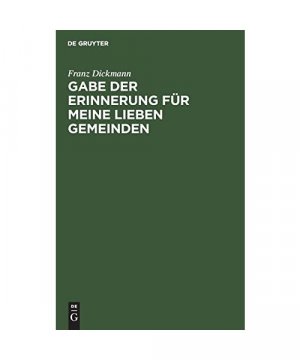gebrauchtes Buch – Franz Dickmann – Gabe der Erinnerung für meine lieben Gemeinden