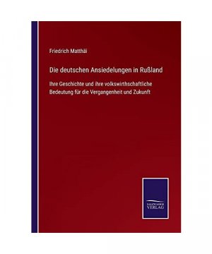 Die deutschen Ansiedelungen in Rußland