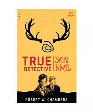 gebrauchtes Buch – Robert W. Chambers – True Detective - Sar? Kral