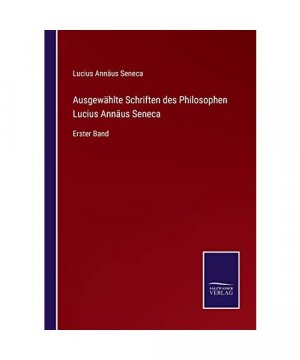 gebrauchtes Buch – Lucius Annäus Seneca – Ausgewählte Schriften des Philosophen Lucius Annäus Seneca