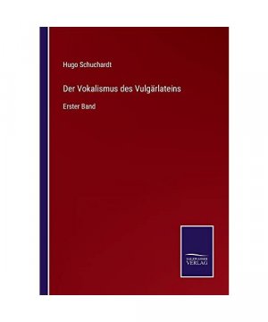 Der Vokalismus des Vulgärlateins