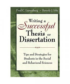 gebrauchtes Buch – Fred C Lunenburg, Beverly J Irby – Writing a Successful Thesis or Dissertation