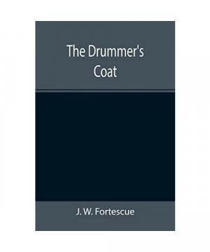 gebrauchtes Buch – J. W. Fortescue – The Drummer's Coat