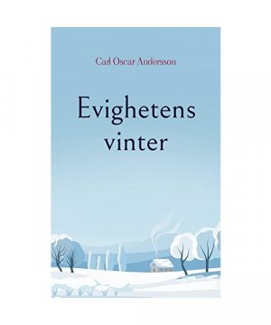 gebrauchtes Buch – Carl Oscar Andersson – Evighetens vinter