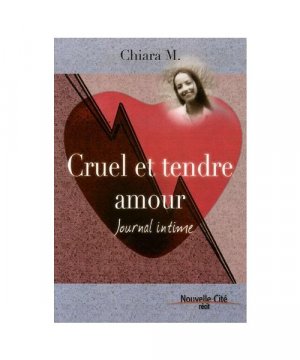 CRUEL ET TENDRE AMOUR: Journal intime