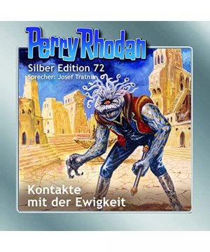 Perry Rhodan Silber Edition 72: Kontakte mit der Ewigkeit