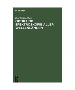 Optik und Spektroskopie aller Wellenlängen