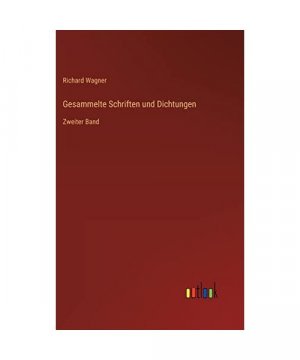 Gesammelte Schriften und Dichtungen