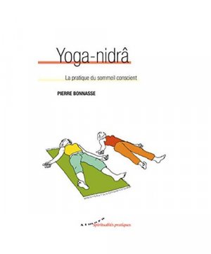 gebrauchtes Buch – Pierre Bonnasse – Yoga-nidrâ - La pratique du sommeil conscient