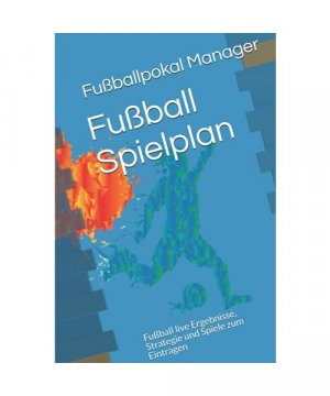 Fußball Spielplan: Fußball live Ergebnisse, Strategie und Spiele zum Eintragen