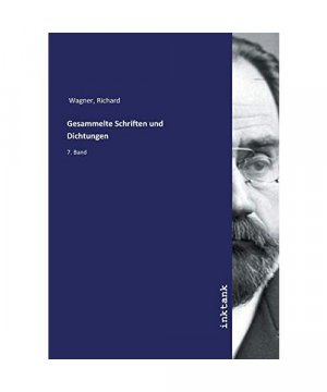 Wagner, R: Gesammelte Schriften und Dichtungen