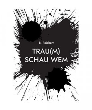 Trau(m) Schau Wem