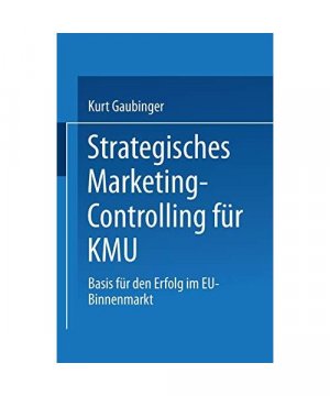 gebrauchtes Buch – Kurt Gaubinger – Strategisches Marketing-Controlling für KMU