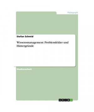 Wissensmanagement: Problemfelder und Hintergründe