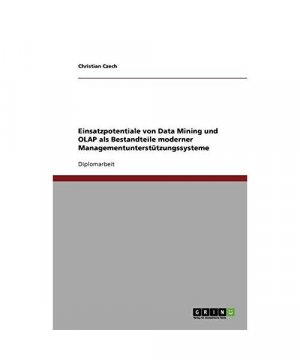 gebrauchtes Buch – Christian Czech – Einsatzpotentiale von Data Mining und OLAP als Bestandteile moderner Managementunterstützungssysteme