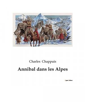 gebrauchtes Buch – Charles Chappuis – Annibal dans les Alpes