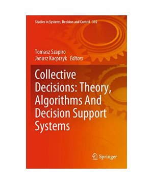 gebrauchtes Buch – Collective Decisions: Theory, Algorithms And Decision Support Systems