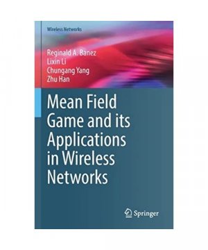gebrauchtes Buch – Reginald A. Banez – Mean Field Game and its Applications in Wireless Networks