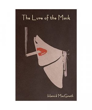 gebrauchtes Buch – Harold Macgrath – The Lure of the Mask