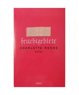 gebrauchtes Buch – Charlotte Roche – Feuchtgebiete