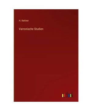 gebrauchtes Buch – H. Kettner – Varronische Studien