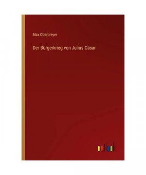 gebrauchtes Buch – Max Oberbreyer – Der Bürgerkrieg von Julius Cäsar