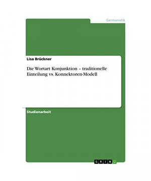 Die Wortart Konjunktion ¿ traditionelle Einteilung vs. Konnektoren-Modell