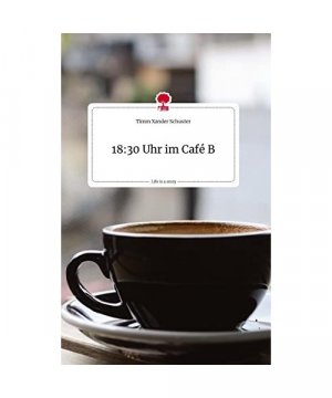 18:30 Uhr im Café B. Life is a Story - story.one