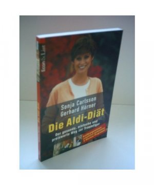 gebrauchtes Buch – Hörner, Gerhard /Carlsson, Sonja – Die Aldi-Diät gebrauchtes Buch – Hörner, Gerhard /Carlsson, Sonja – Die Aldi-Diät