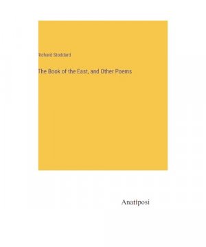gebrauchtes Buch – Richard Stoddard – The Book of the East, and Other Poems