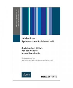 gebrauchtes Buch – Jahrbuch der Systemischen Sozialen Arbeit. Band 1. Soziale Arbeit digital: Von der Website bis zur Demokratie