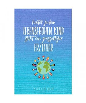 gebrauchtes Buch – Erzieher Notizbuch – HINTER JEDEM LEBENSFROHEN KIND STEHT EIN GROßARTIGER ERZIEHER: A5 Notizbuch kariert als Geschenk | Abschiedsgeschenk für Erzieher und Erzieherinnen| Planer | Terminplaner | Kindergarten | Kita