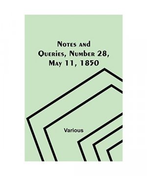 gebrauchtes Buch – Various – Notes and Queries, Number 28, May 11, 1850