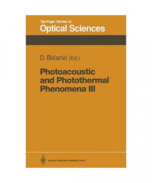 Photoacoustic and Photothermal Phenomena III: Proceedings of the 7th International Topical Meeting, Doorwerth, The Netherlands, August 26–30, 1991 (Springer Series in Optical Sciences, 69, Band 69)