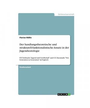 Der handlungstheoretische und strukturell-funktionalistische Ansatz in der Jugendsoziologie