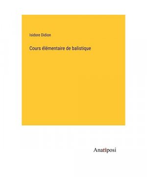 Cours élémentaire de balistique