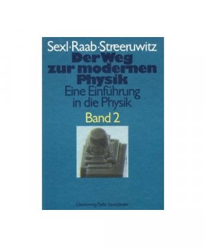 Eine Einführung in die Physik / Der Weg zur modernen Physik