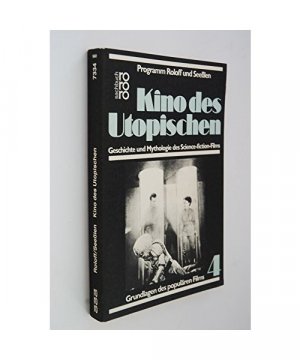 Kino des Utopischen. Geschichte und Mythologie des Science-fiction- Films.