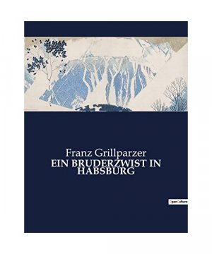 gebrauchtes Buch – Franz Grillparzer – EIN BRUDERZWIST IN HABSBURG