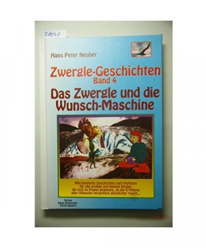 gebrauchtes Buch – Hans Peter Neuber – Zwergle-Geschichten, Band 4 (Das Zwergle und die Wunsch-Maschine)