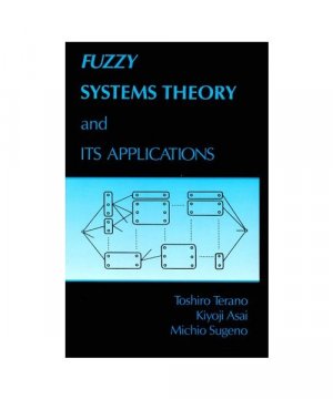 Fuzzy Systems Theory and Its Applications