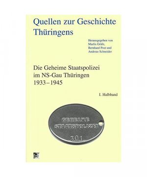 gebrauchtes Buch – Quellen zur Geschichte Thüringens: Die Geheime Staatspolizei im NS-Gau Thüringen 1933-1945