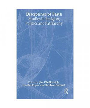 gebrauchtes Buch – Obelkevich, James; Roper – Disciplines of Faith: Studies in Religion, Politics and Patriarchy