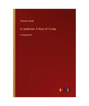A Laodicean: A Story of To-day